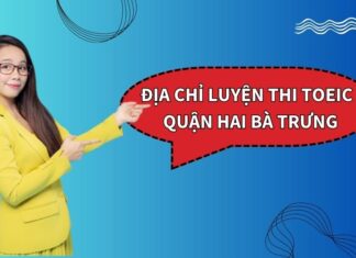 TOP 5 địa chỉ luyện thi TOEIC tại Quận Hai Bà Trưng mà bạn nên biết