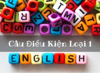 Câu điều kiện loại 1 – những điều cần biết