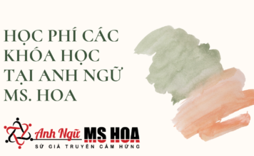 Học phí Ms Hoa Toeic – trung tâm Anh ngữ Ms Hoa
