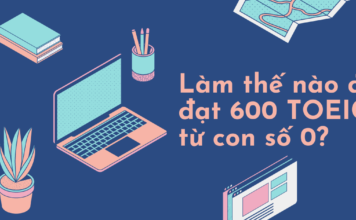 Lộ trình học TOEIC 600 từ con số 0 oeic