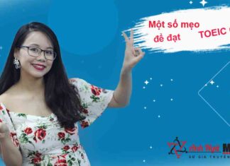 NHỮNG MẸO CẦN BIẾT ĐỂ ĐẠT ĐIỂM TOEIC 600 ĐIỂM