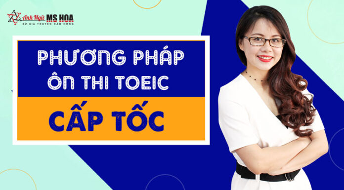 BÍ QUYẾT ÔN THI TOEIC CẤP TỐC HIỆU QUẢ CHỈ 1 THÁNG