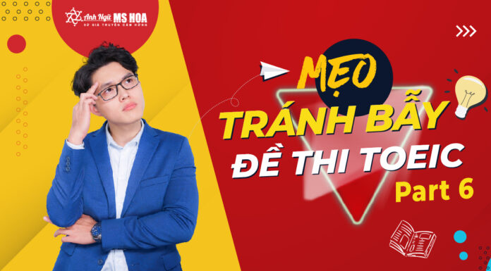 MÁCH BẠN MẸO TRÁNH BẪY TOEIC READING PART 6