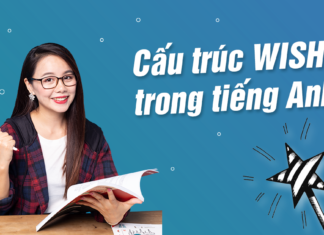 CẤU TRÚC WISH VÀ NHỮNG CÁCH DÙNG PHỔ BIẾN NHẤT