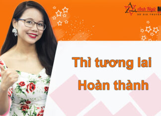 THÌ TƯƠNG LAI HOÀN THÀNH – TẤT TẦN TẬT CẤU TRÚC VÀ CÁCH DÙNG