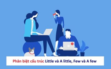Cách phân biệt few - a few - little - a little