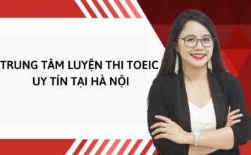 Top 5 trung tâm luyện thi TOEIC giá rẻ tại Hà Nội